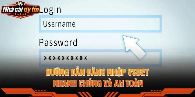 Hướng Dẫn Đăng Nhập VSBET Nhanh Chóng Và An Toàn